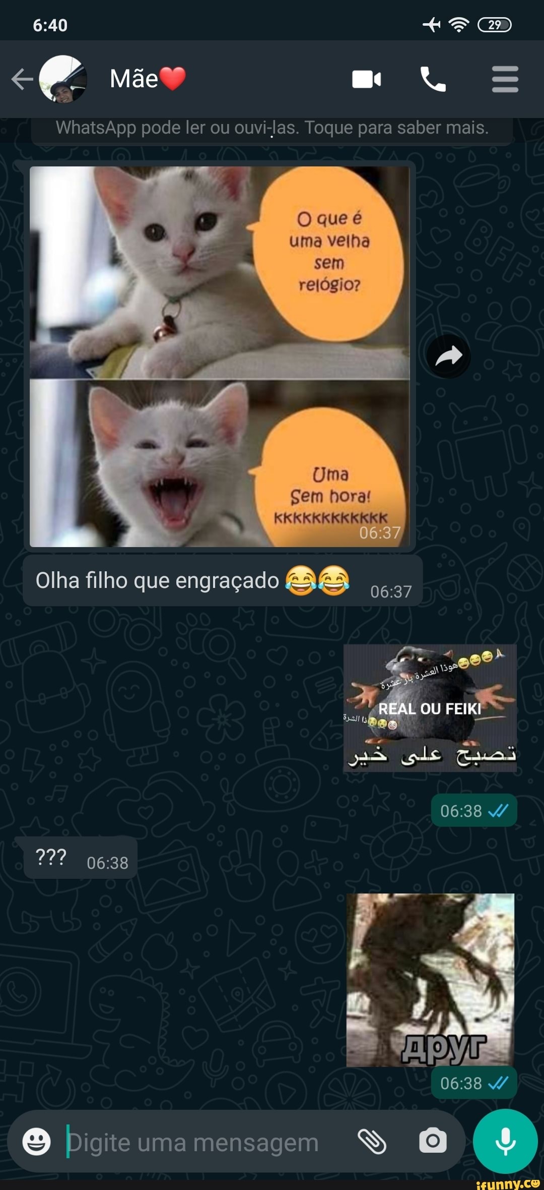 Mãe
WihatsApp pode ler ou ouvi-las. Toque para saber mais.
O que é uma velha sem relógio?
Uma
Sem hora!
Olha filho que engraçado
OU
Digite uma mensagem SS