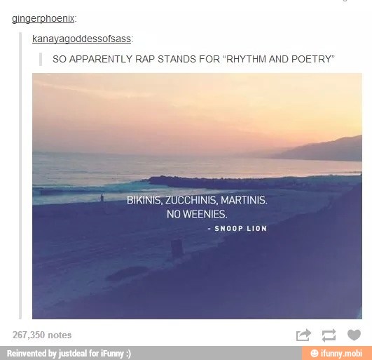 kanayagoddessofsass:
SO APPARENTLY RAP STANDS FOR "RHYTHM AND POETRY'