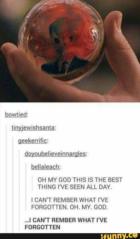 bjualgagb-
OH MY GOD THIS IS THE BEST
THING I’VE SEEN ALL DAV.
ICAN'T REMBER WHAT I'VE
FORGOTTEN. OH. MY, GOD.
...I CAN'T REMBER WHAT I'VE
FORGOTTEN