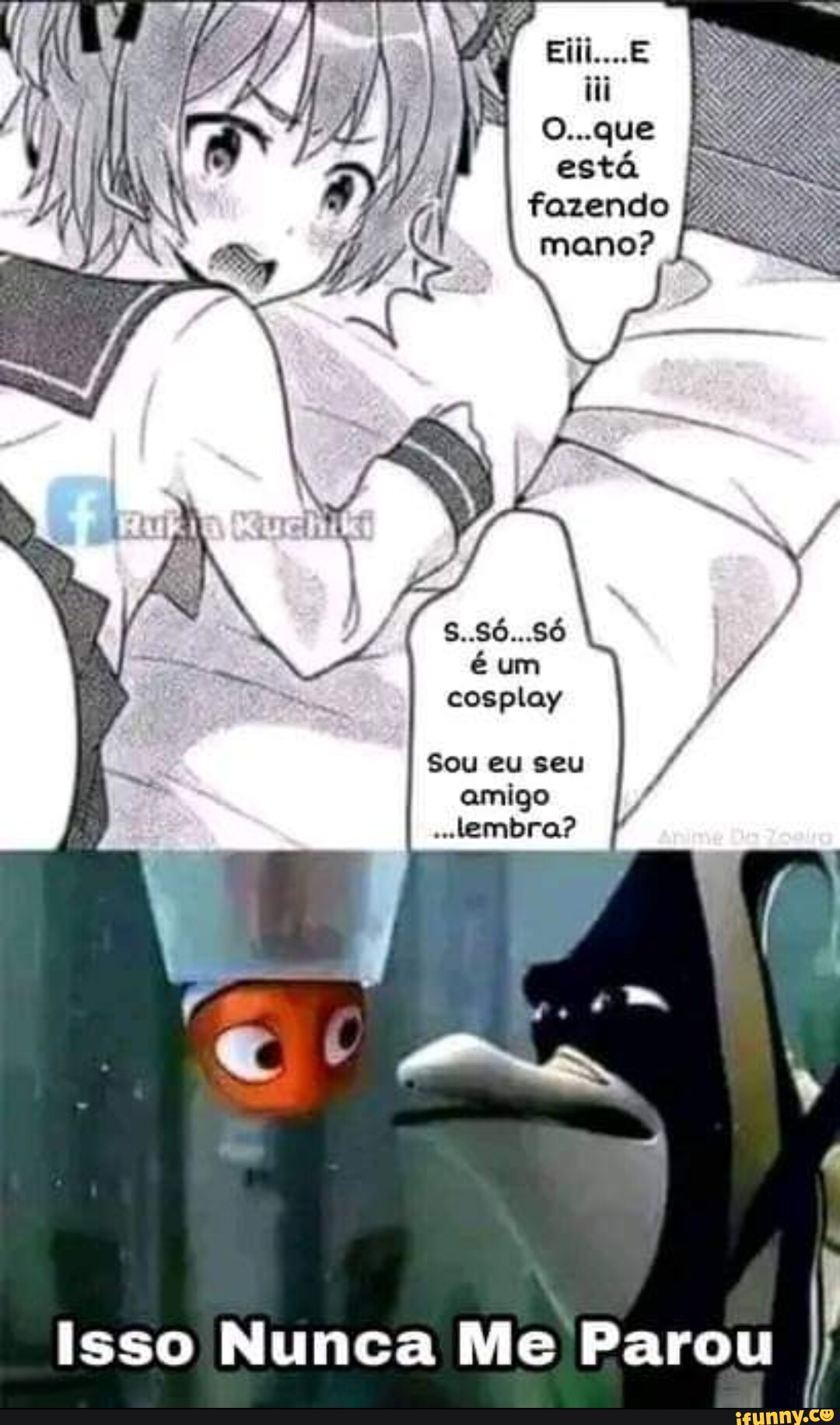 S Só Só é um cosplay Sou eu seu amigo Lembra Isso Nunca Me Parou iFunny Brazil