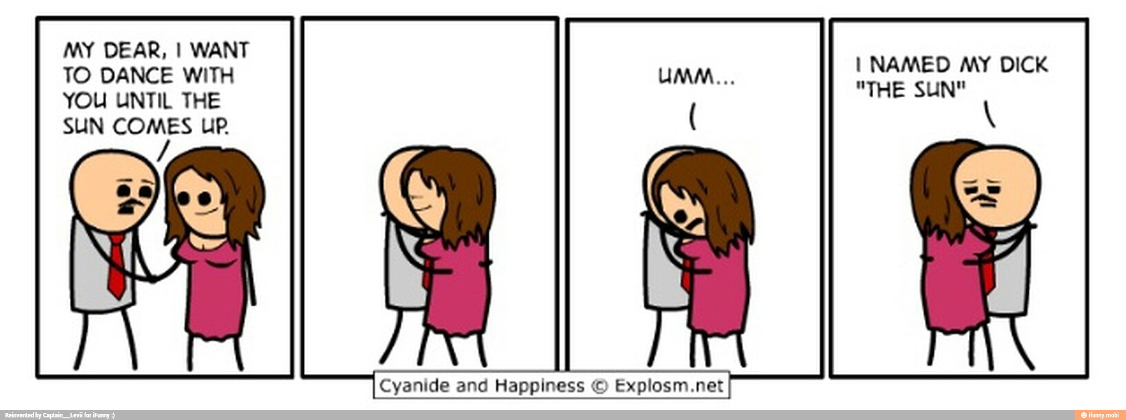 MY DEAR, I WANT
Se
Cyanide and Happiness © Explosm.net