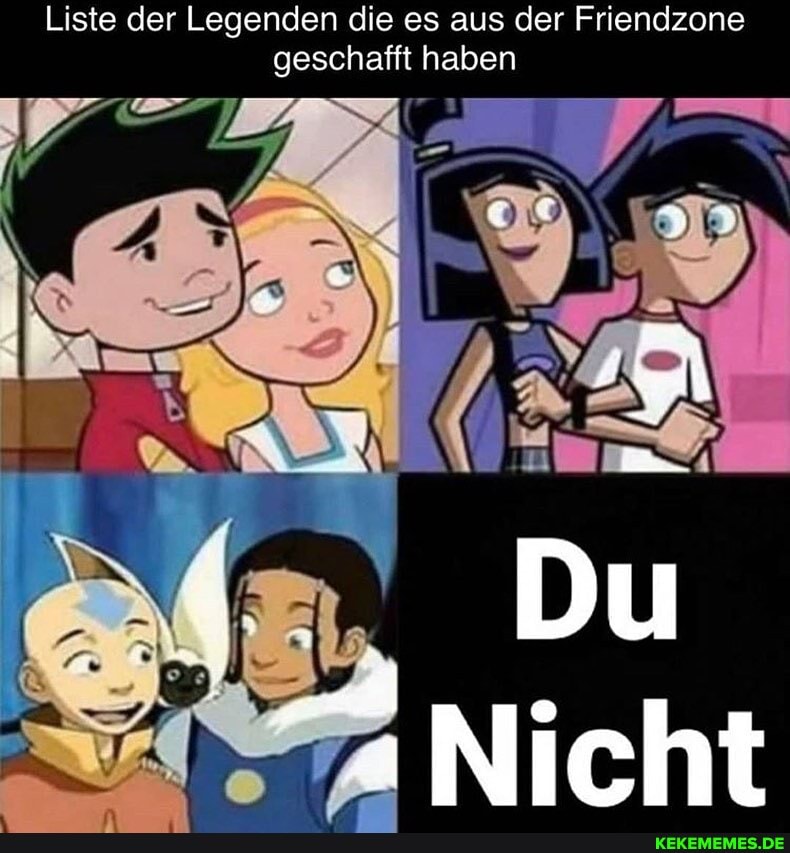 Liste der Legenden die es aus der Friendzone geschafft haben
DU