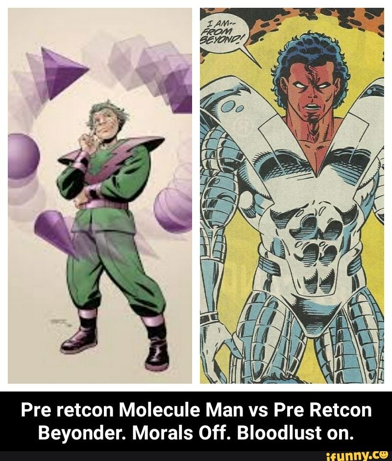 Pre retcon Molecule Man vs Pre Retcon Beyonder. 