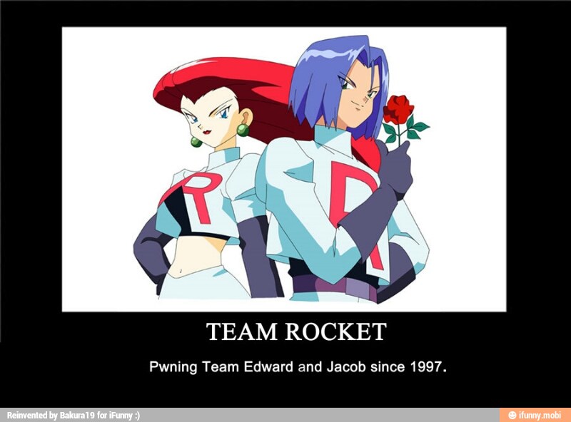 TEAM ROCKET
Pwning Team Edward and Jacob since 1997.