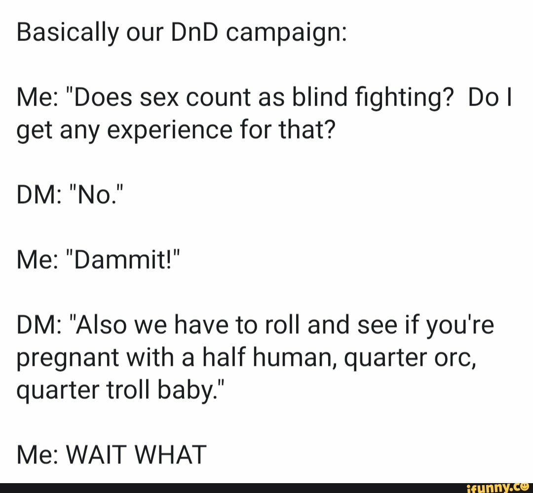 Basically Our Dnd Campaign Me Does Sex Count As Blind ﬁghting Dol