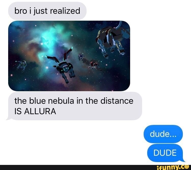 bro i just realized
the blue nebula in the distance
IS ALLURA