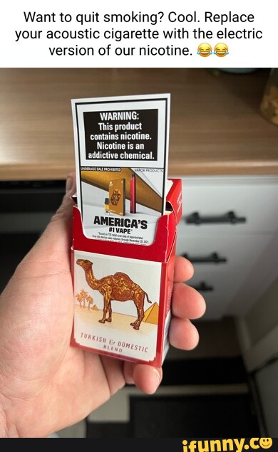 Want to quit smoking? Cool. Replace your acoustic cigarette with the  electric version of our nicotine. 'WARNING: This product ins AMERICA'S