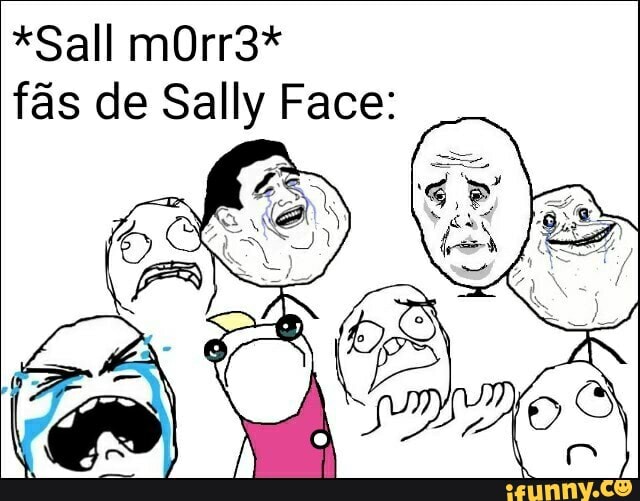 *Sall mOrr3*
fas de Sally Face: