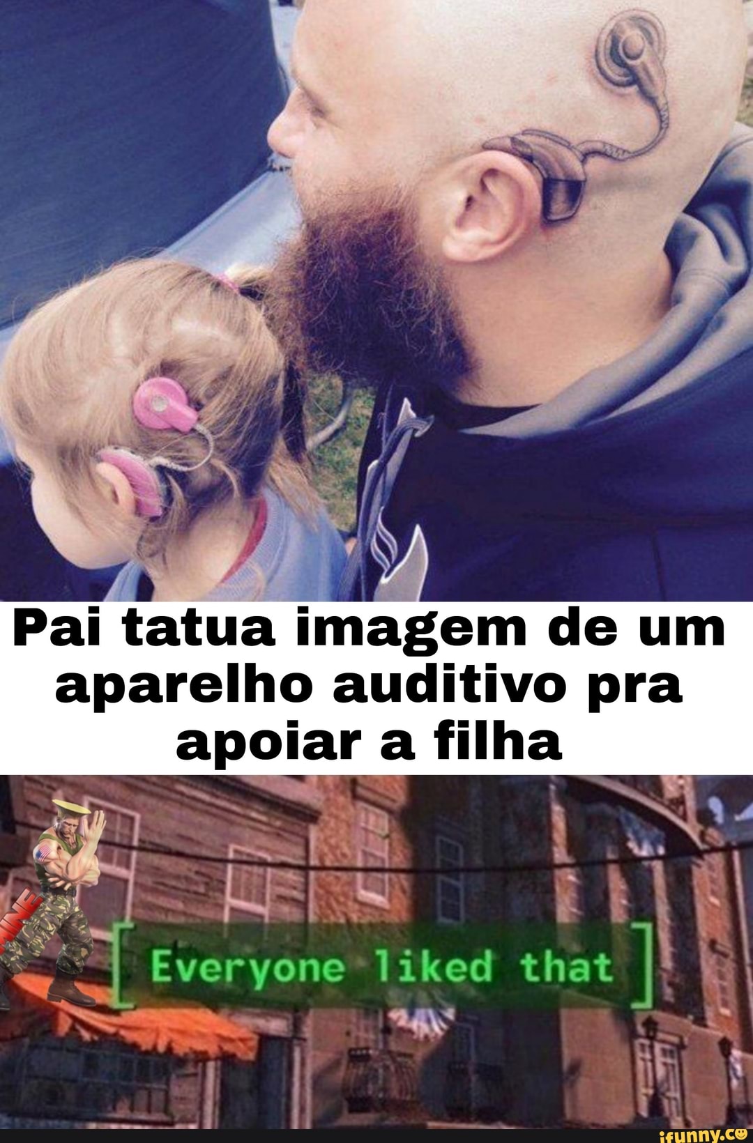 Pai tatua imagem de um aparelho auditivo pra apoiar a filha
Everyone
