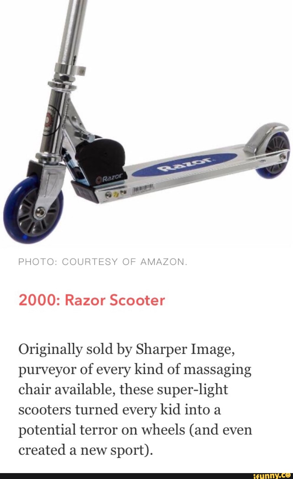 00 Razor Scooter Originally Sold By Sharper Image Purveyor Of Every Kind Of Massaging Chair Available These Super Light Scooters Turned Every Kid Into A Potential Terror On Wheels And Even Created A