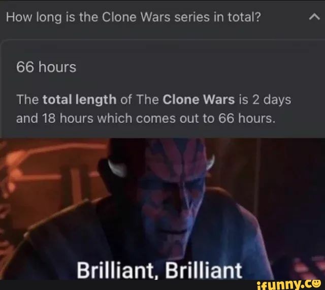How long is the Clone Wars series in total? 66 hours The total length ...