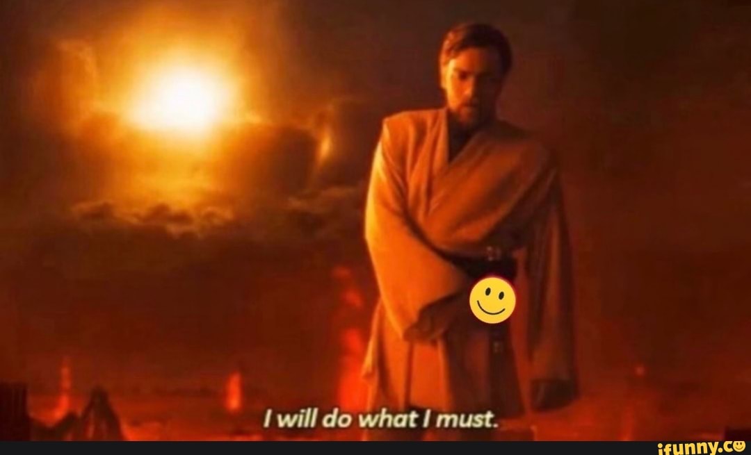 é
I will do what I must.