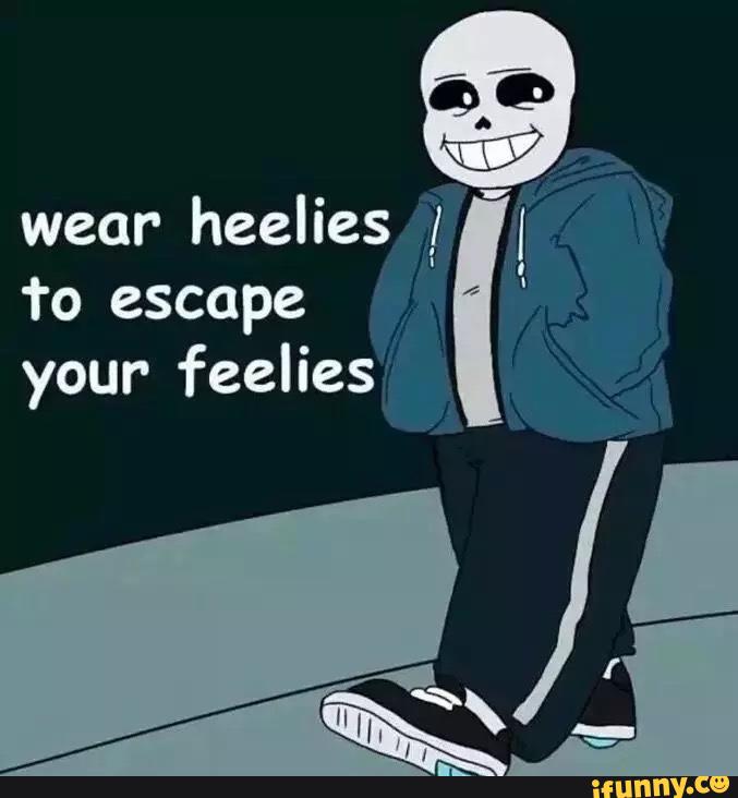 use your heelies to escape your feelies