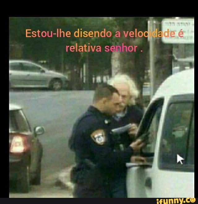 Estou-lhe disendo a velo lod relativa senhor .
Jada é