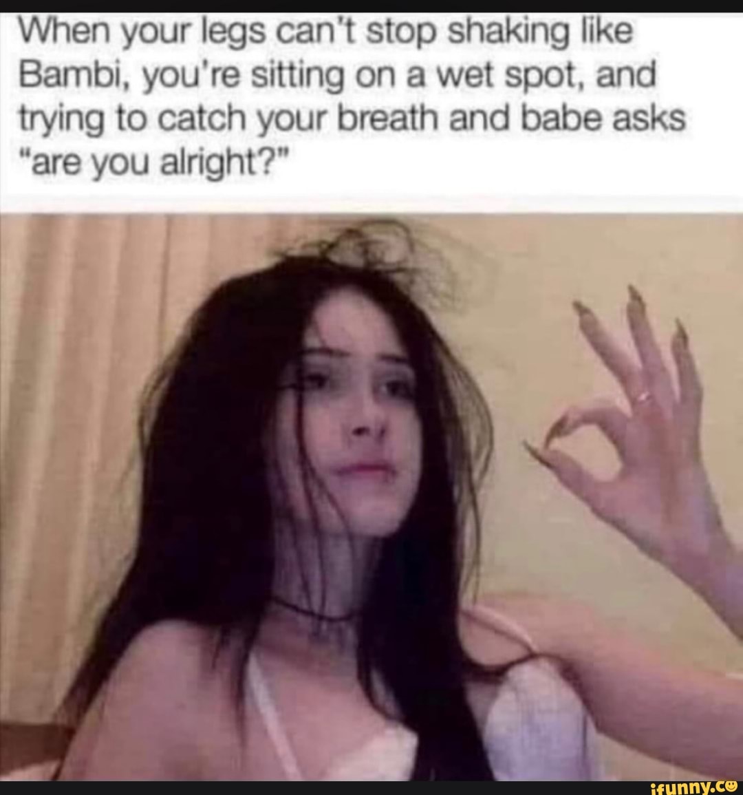 legs cant stop shaking like Bambi picture