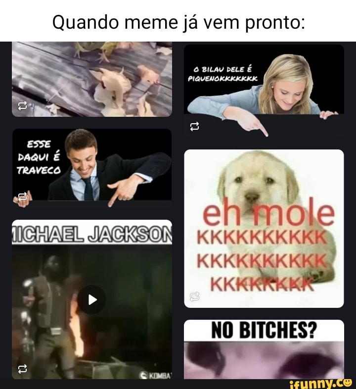 Quando Meme Já Vem Pronto Esse Traveco Eh Mole Kkkk No Bitches Ifunny Brazil 7594