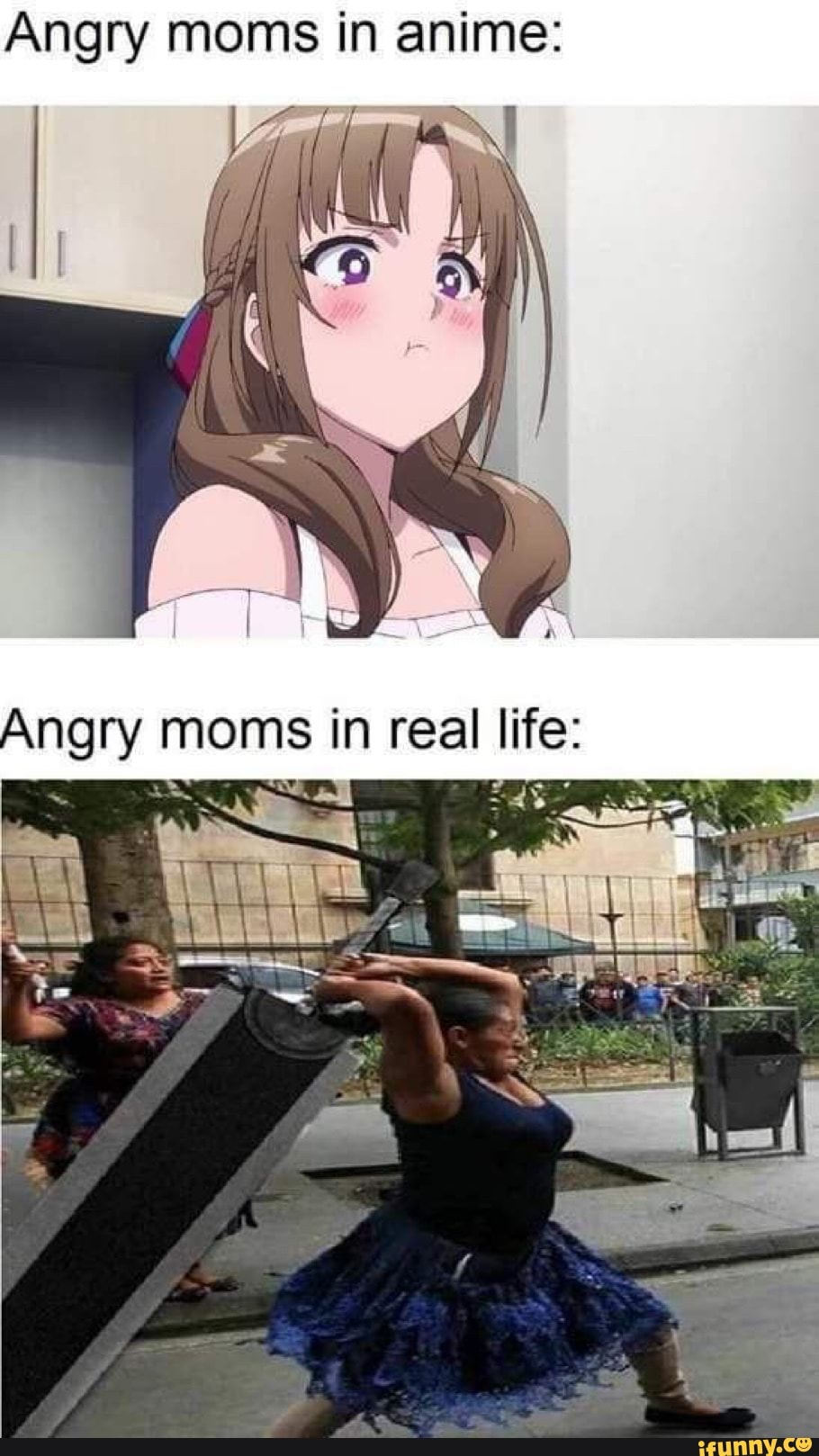 Angry moms in anime:
Angry moms in real life: