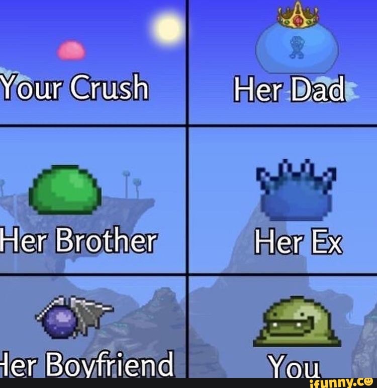 Your Crush Her Dad Her Brother Her Ex Jer Bovfriend You Ifunny 8767