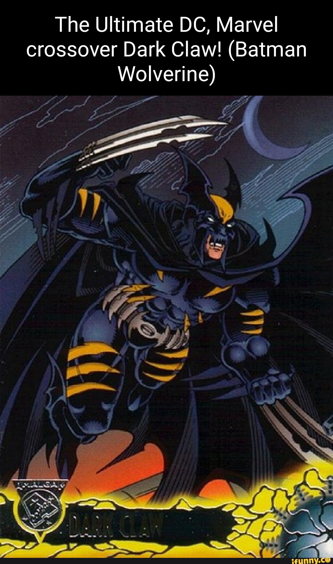 The Ultimate DC, Marvel crossover Dark Claw! (Batman Wolverine) - iFunny