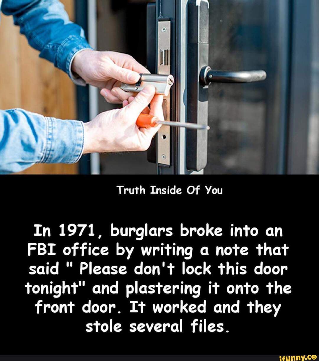 Truth Inside Of You In 1971, Burglars Broke Into An FBI Office By ...