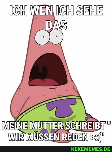 SEHE
MEINE MUTTER SCHREIBJE