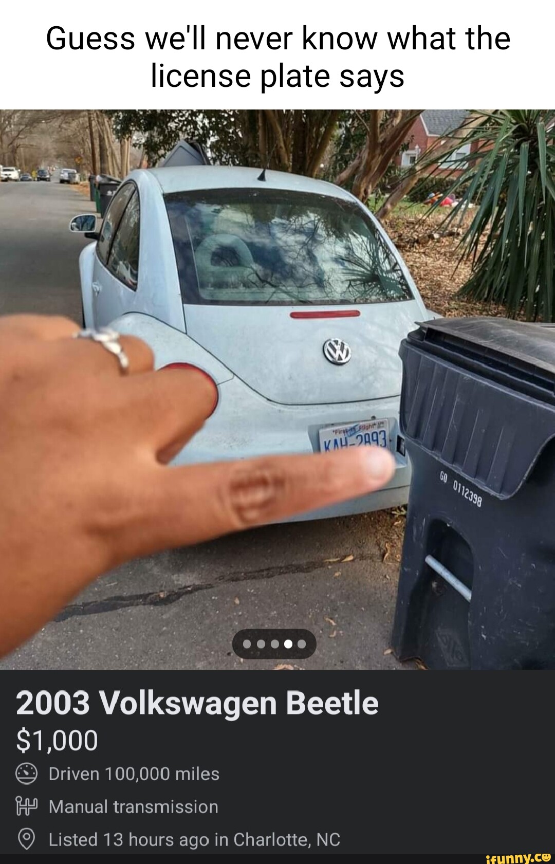 Guess we'll never know what the license plate says 2003 Volkswagen