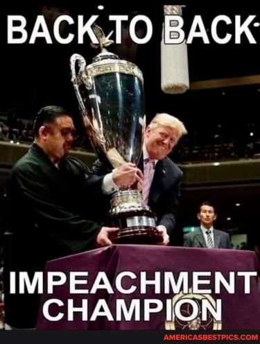 BACK TO RACK
IMPEACHMENT CHAMPION