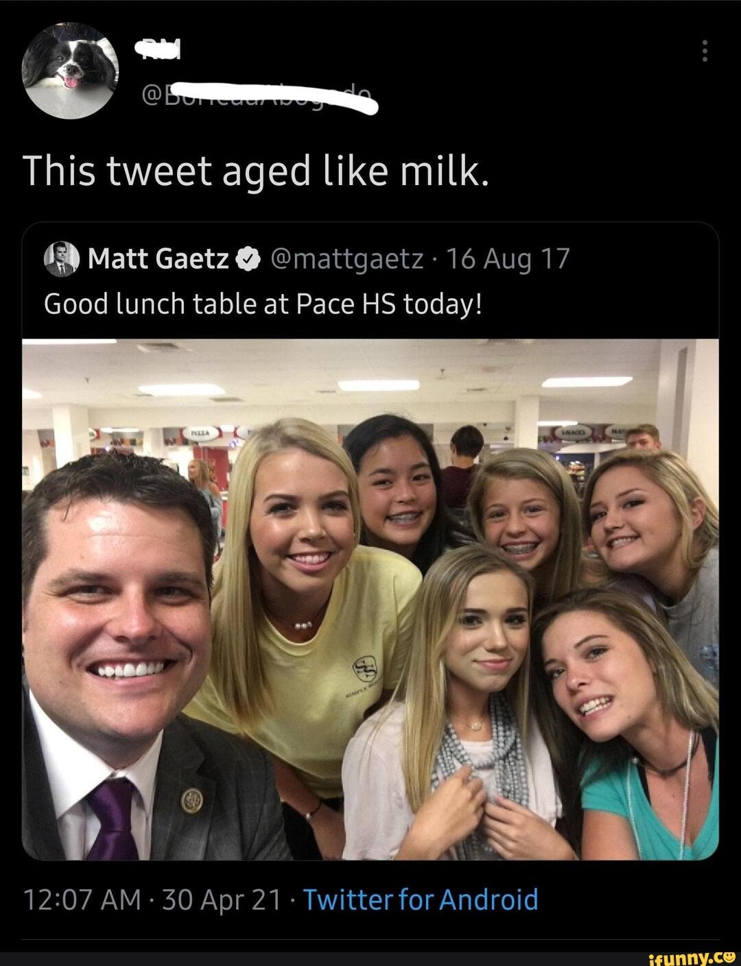 Ba \ en This tweet aged like milk. Matt Gaetz mattgaetz 16 Aug 17