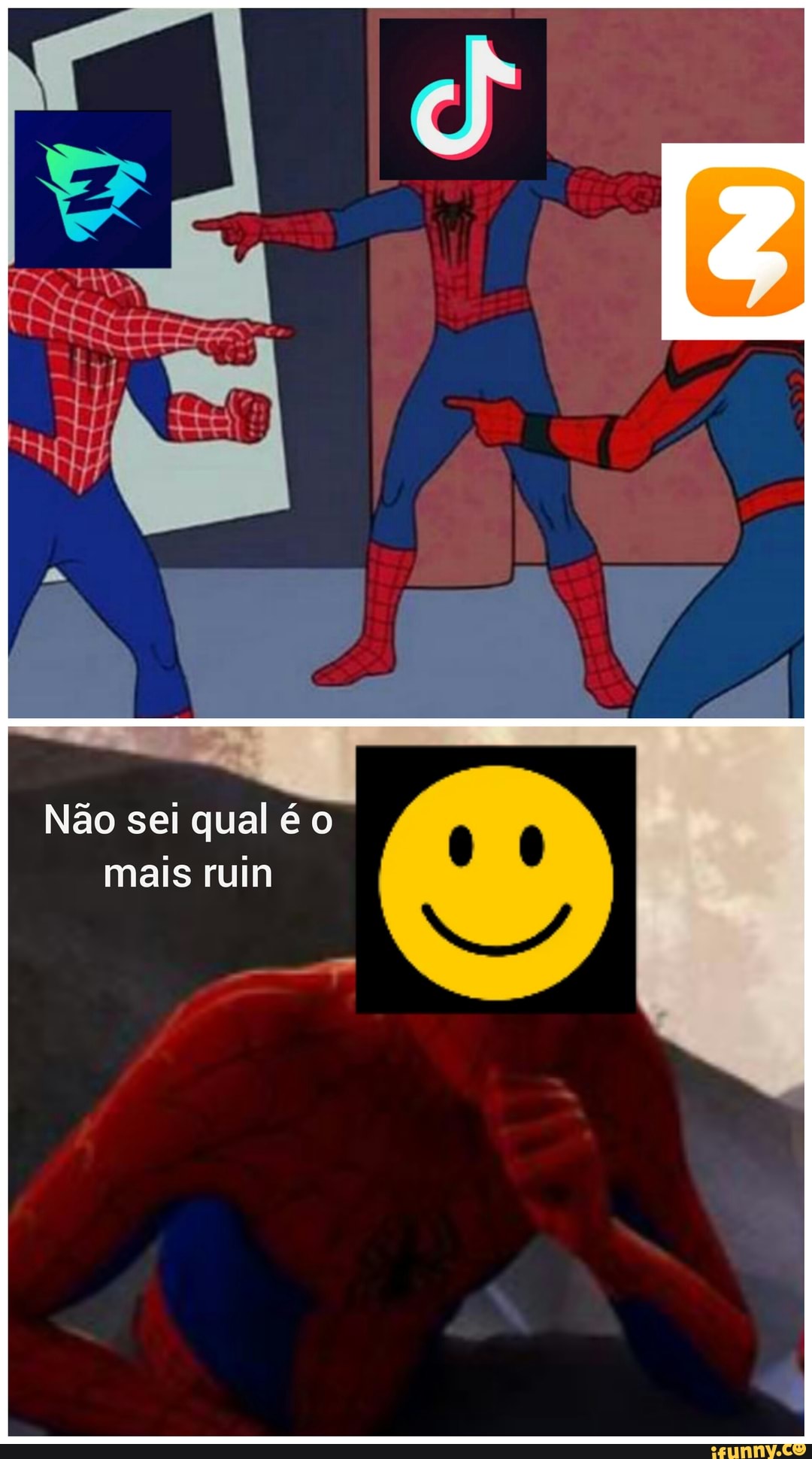 Não sei qual é o mais ruin