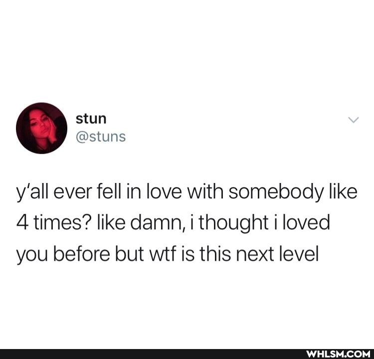 stun
@stuns
y'all ever fell in love with somebody like
4 times? like damn, i thought i loved you before but wif is this next level