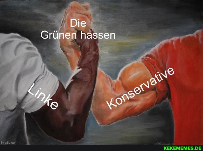 Die
Grünen hassen
in eN
