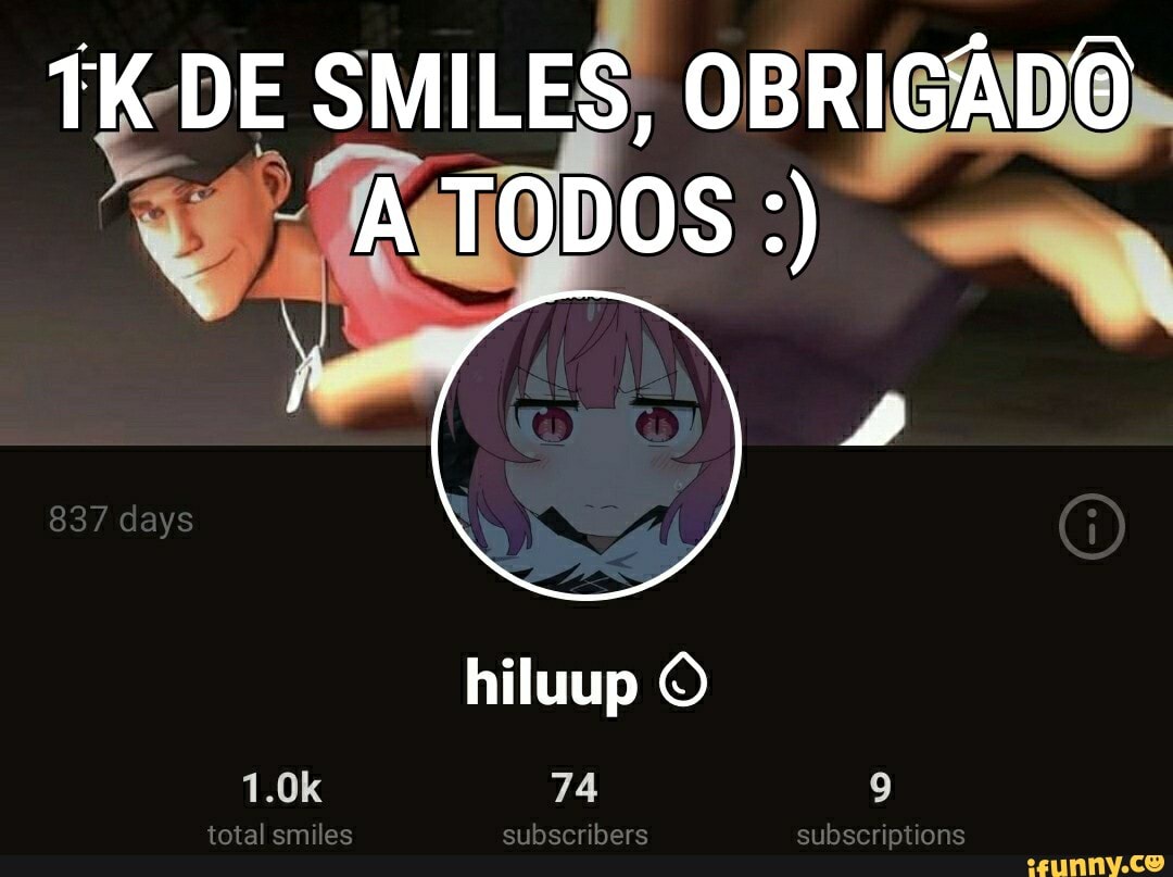 LES,
837 days hiluup
1.0k 9
total smiles subscribers subscriptions