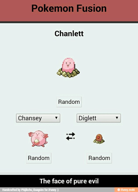 Chansey v Diglett y
The face of pure evil - The face of pure evil