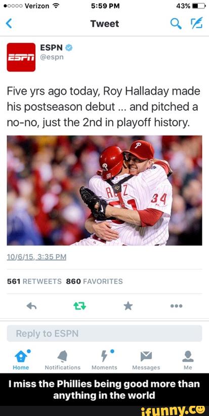 Five yrs ago today, Roy Halladay made
his postseason debut and pitched a
no-no, just the 2nd in playoff history.
g good more than
he world - I miss the Phillies being good more than anything in the world