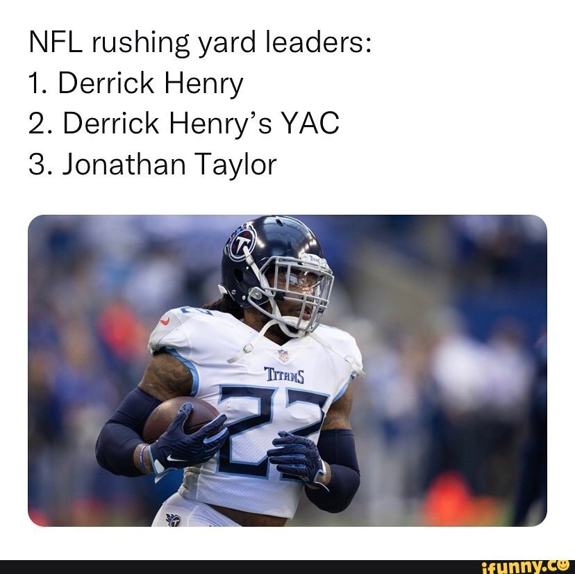 NFL rushing yard leaders 1. Derrick Henry 2. Derrick Henry's YAC 3