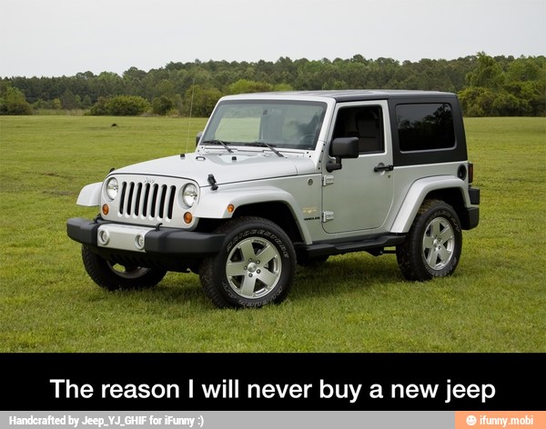 The reason I will never buy a new jeep - The reason I will never buy a new jeep