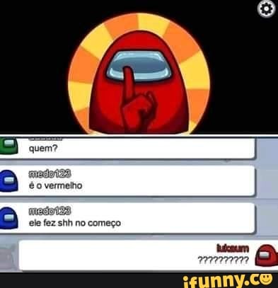 quem?
madas éo vermelho
medo eje fez shih no começo