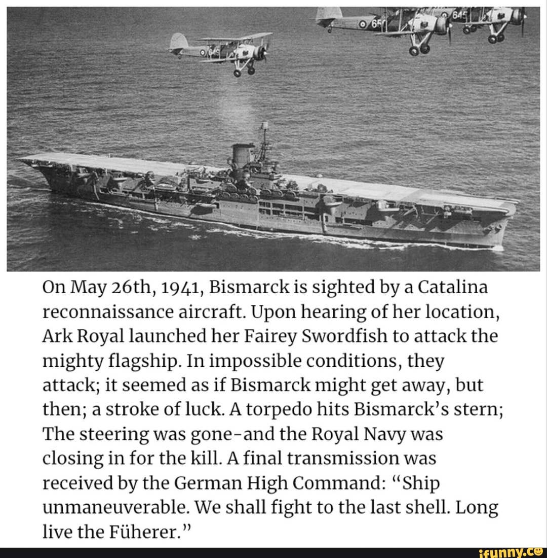 On May 26th, 1941, Bismarck is sighted by a Catalina reconnaissance