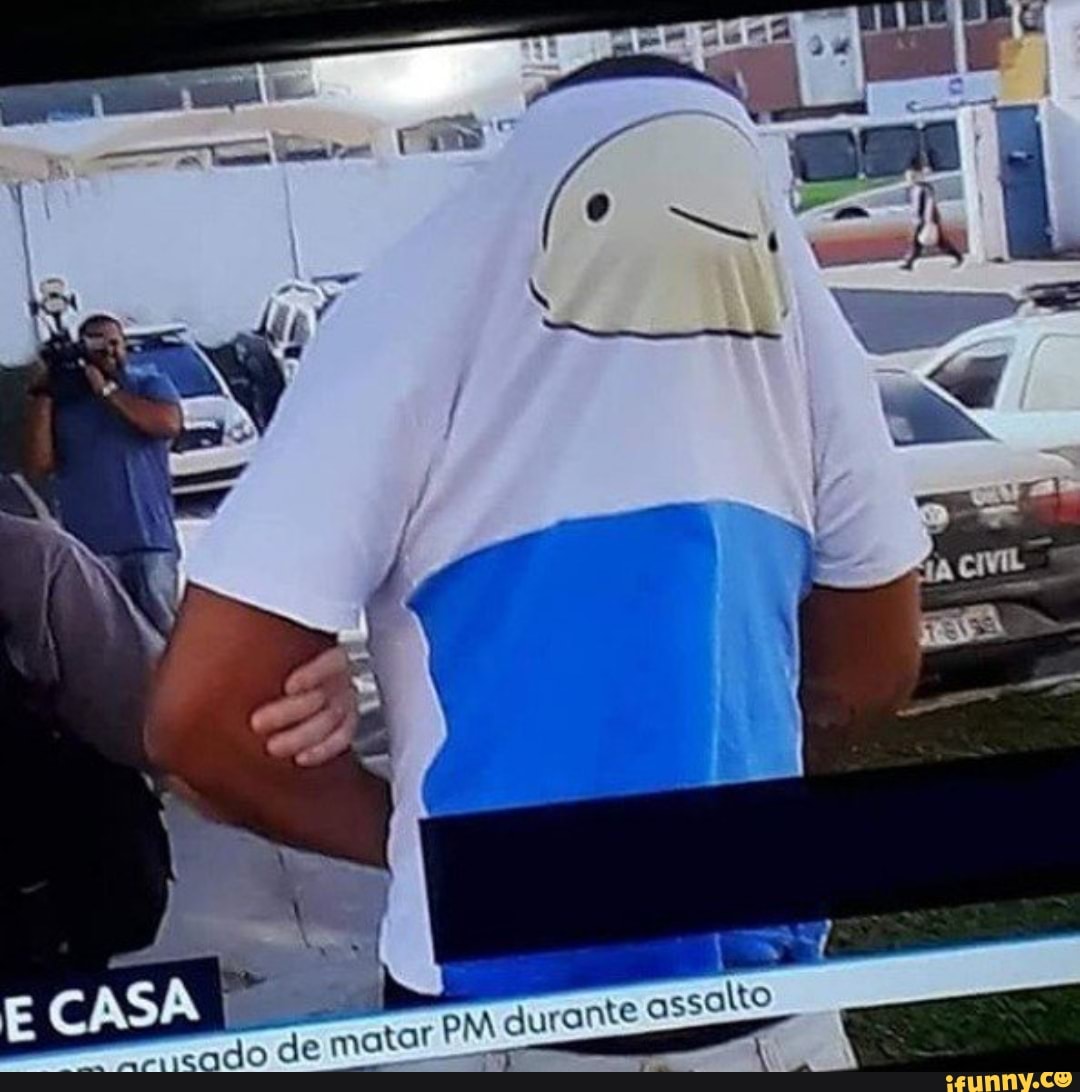 durante assalto
e matar no
cado d
