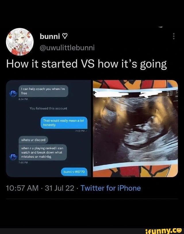 Bunni @uwulittlebunni How it started VS how it's going AM 31 Jul 22 ...