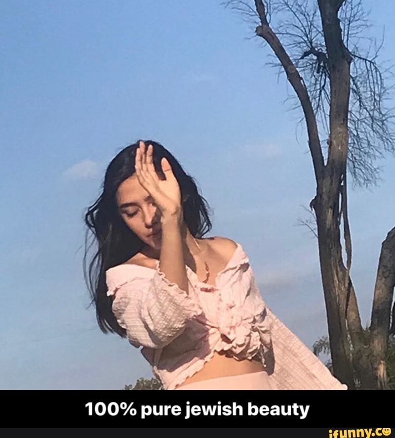 100% pure jewish beauty - 100% pure jewish beauty
