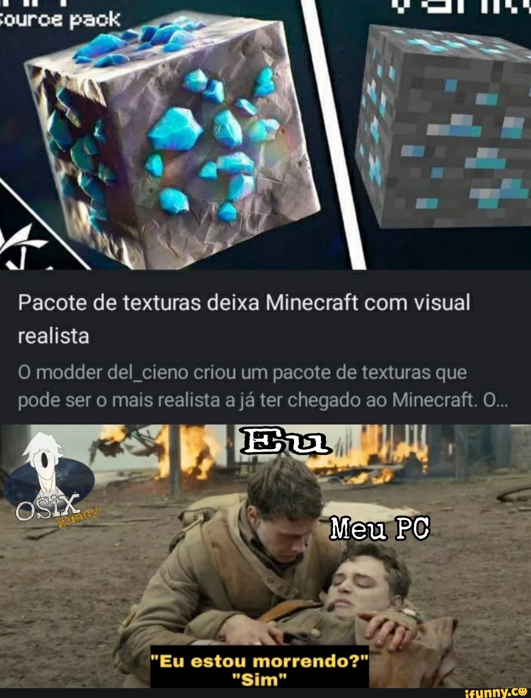 Pacote de texturas deixa Minecraft com visual
realista
O modder del cieno criou um pacote de texturas que
pode ser o mais realista a já ter chegado ao Minecraft. O...