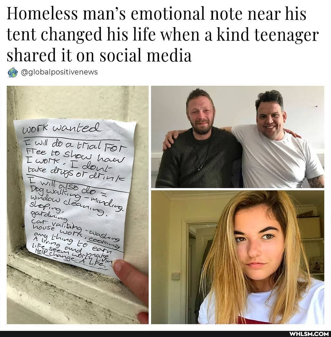 Homeless man's emotional note near his tent changed his life when a kind teenager shared it on social media
@globalpositivenews
wort
take drie
OF
