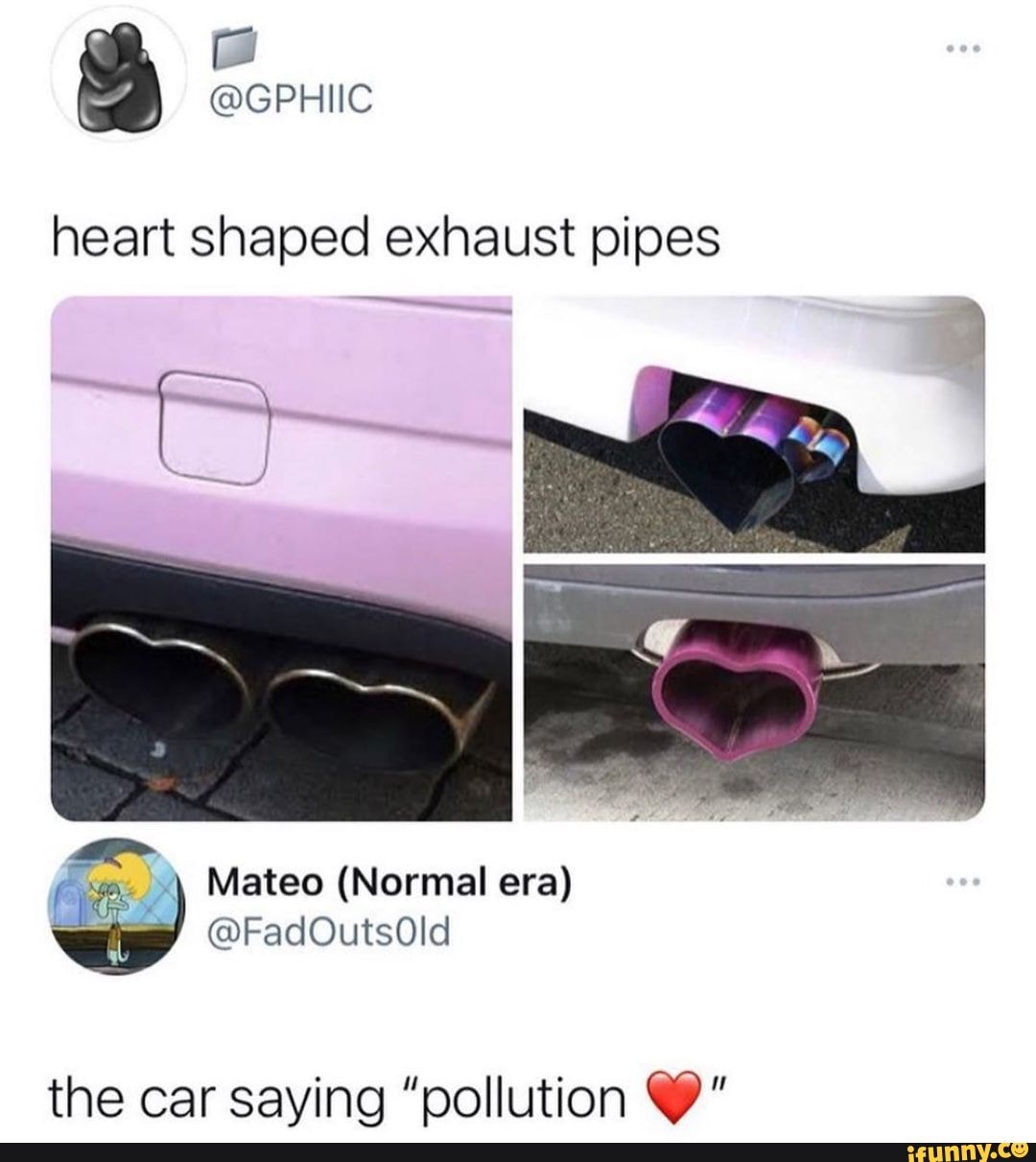 Heart shaped exhaust pipes the car saving "pollution )