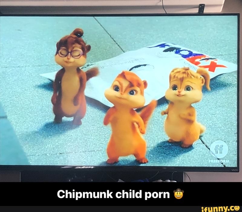 Chipmunk Porn - Chipmunk child porn ðŸ¤  - iFunny :)