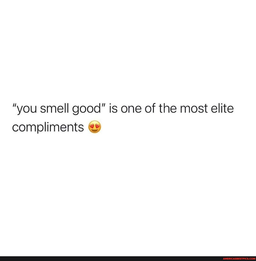 You cheap smell amazing