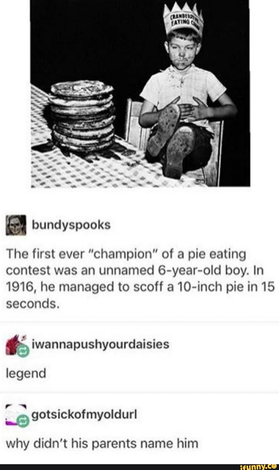 The first ever "champion" of a pie eating contest was an unnamed 6year