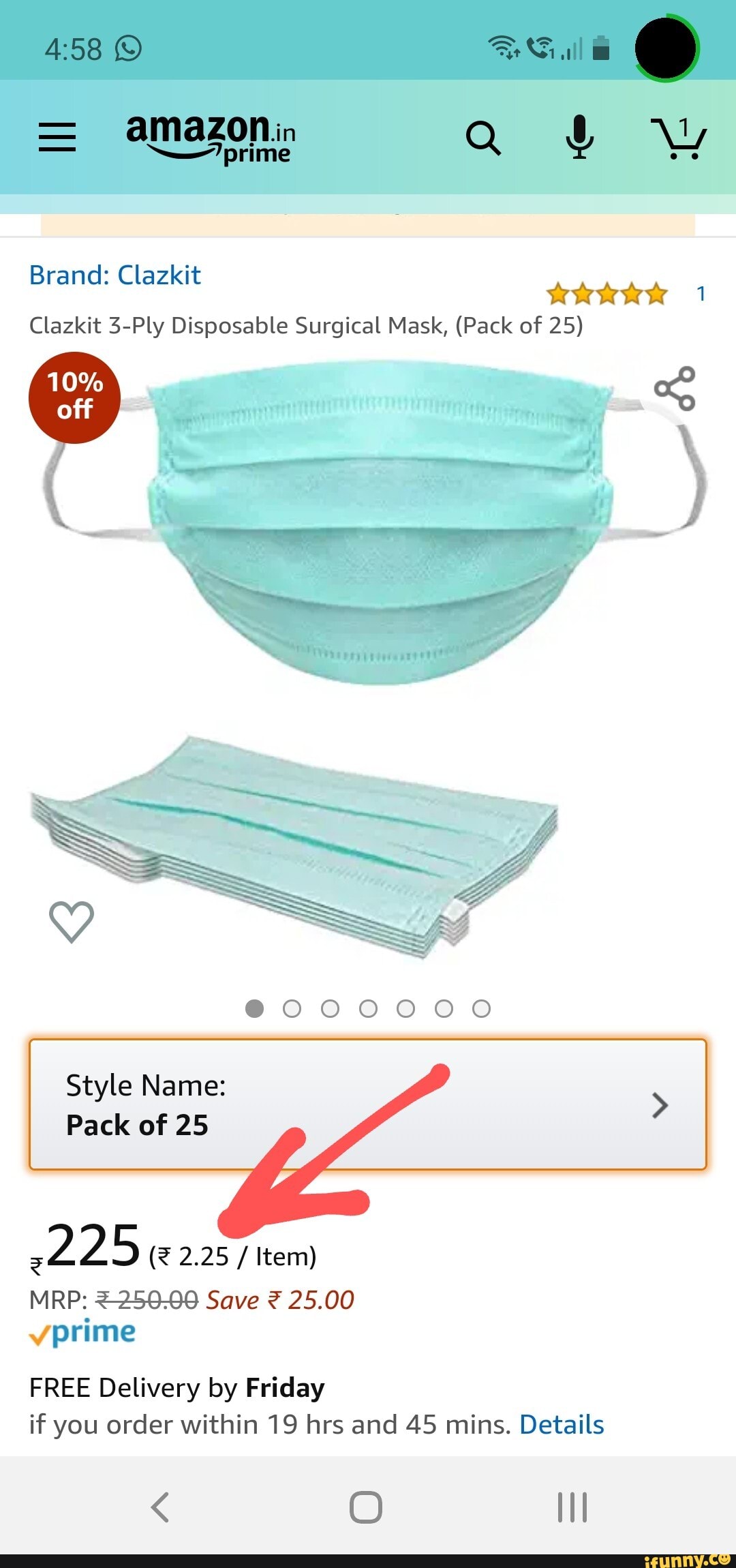 Brand: Clazkit
Clazkit 3-Ply Disposable Surgical Mask, (Pack of 25)
Style Name:
Pack of 25
2225 2.25 / Item)
MRP: 2250-00 Save 25.00 vprime
FREE Delivery by Friday if you order within 19 hrs and 45 mins. Details
< O