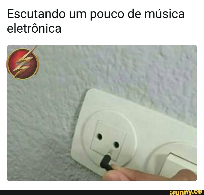 Escutando um pouco de música
eletrônica
