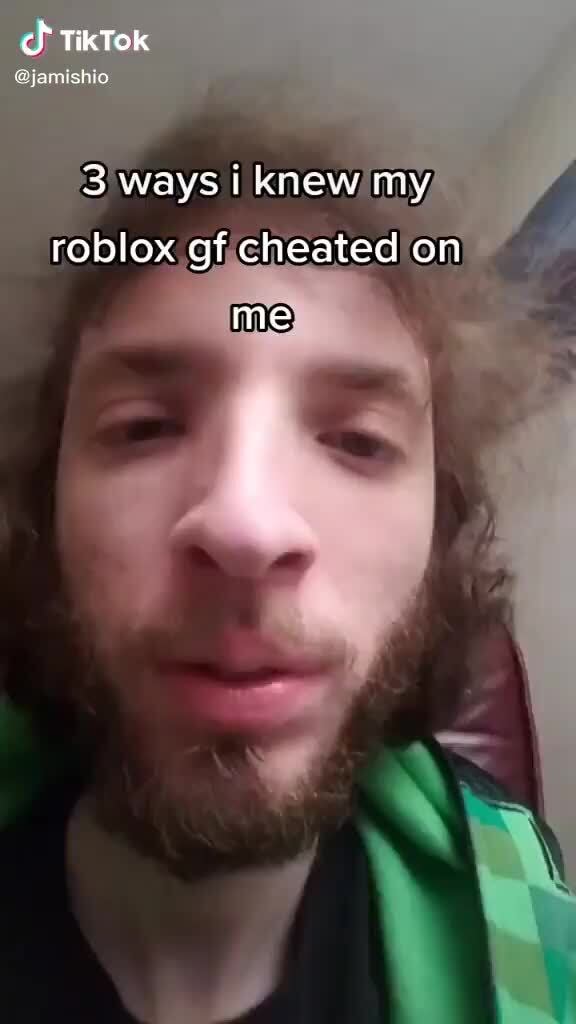 Ch Tiktok Sjamishio 3 Ways I Knew My Roblox Gf Cheated On Me - roblox my girlfriend cheated on me video